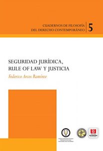 Descargar Seguridad jurídica, rule of law y justicia pdf, epub, ebook