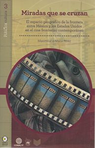 Descargar Miradas que se cruzan: El espacio geográfico de la frontera entre México y los Estados Unidos en el cine fronterizo contemporáneo (Pùblicacultura nº 3) pdf, epub, ebook
