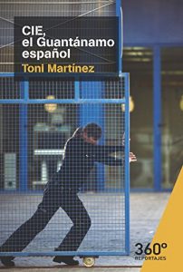 Descargar CIE, el Guantánamo español (Reportajes 360) pdf, epub, ebook