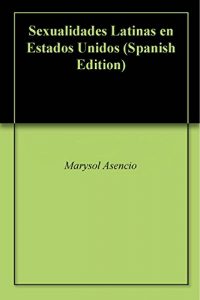 Descargar Sexualidades Latinas en Estados Unidos pdf, epub, ebook
