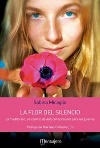 Descargar LA FLOR DEL SILENCIO (Espiritualidad) pdf, epub, ebook