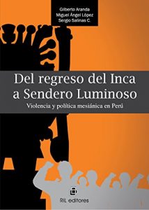 Descargar Del regreso del inca a Sendero Luminoso. Violencia y política mesiánica en Perú pdf, epub, ebook
