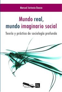 Descargar Mundo real, mundo imaginario social. Teoría y práctica de sociología profunda pdf, epub, ebook
