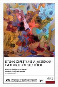 Descargar Estudios sobre ética de la investigación y violencia de género en México pdf, epub, ebook
