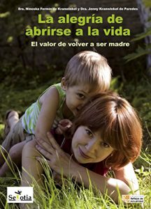 Descargar La alegría de abrirse a la vida: El valor de volver a ser madre pdf, epub, ebook