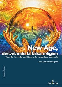 Descargar New Age, desvelando la falsa religión: Cuando la moda sustituye a la verdadera creencia pdf, epub, ebook