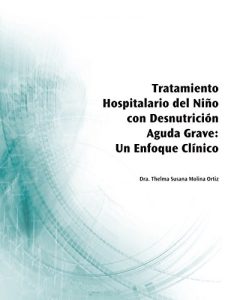 Descargar Tratamiento Hospitalario del Niño con Desnutrición Aguda Grave: Un Enfoque Clínico pdf, epub, ebook