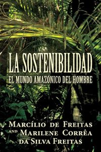 Descargar La Sostenibilidad: El mundo amazónico del hombre pdf, epub, ebook
