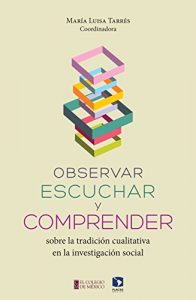 Descargar Observar, escuchar y comprender sobre la tradición cualitativa en la investigación social pdf, epub, ebook