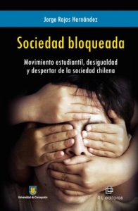 Descargar Sociedad bloqueada: movimiento estudiantil, desigualdad y despertar de la sociedad chilena pdf, epub, ebook