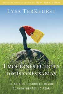 Descargar Emociones fuertes—decisiones sabias: El arte de decidir lo mejor cuando sientes lo peor pdf, epub, ebook
