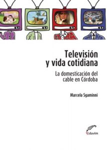 Descargar Televisión y vida cotidiana. La domesticación del cable en Córdoba (Poliedros) pdf, epub, ebook