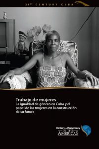 Descargar Trabajo de mujeres La igualdad de género en Cuba y el papel de las mujeres en la construcción de su futuro (Cuba en el Siglo XXI nº 3) pdf, epub, ebook