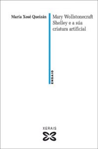 Descargar Mary Wollstonecraft Shelley e a súa Criatura artificial (Obras De Referencia – Ensaio E-Book) pdf, epub, ebook