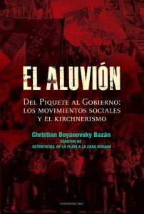 Descargar El aluvión: Del Piquete al Gobierno: Los movimientos sociales y el Kirchnerismo pdf, epub, ebook