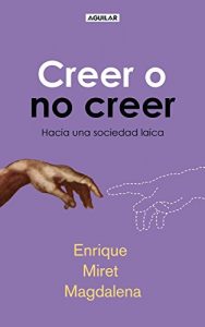Descargar Creer o no creer: Hacia una sociedad laica pdf, epub, ebook