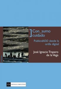 Descargar Con_sumo cuidado: PublicidADD desde la orilla digital pdf, epub, ebook