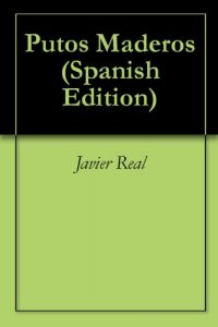 Descargar Putos Maderos pdf, epub, ebook