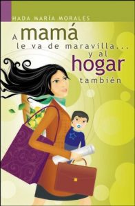 Descargar A mamá le va de maravilla… y al hogar también pdf, epub, ebook
