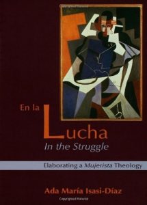 Descargar En La Lucha/ In the Struggle: Elaborating a Mujerista Theology (10th Anniversary Edition) pdf, epub, ebook