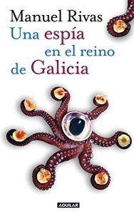 Descargar Una espía en el reino de Galicia pdf, epub, ebook