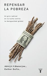 Descargar Repensar la pobreza: Un giro radical en la lucha contra la desigualdad global pdf, epub, ebook