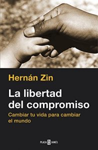Descargar La libertad del compromiso: Cambiar tu vida para cambiar el mundo pdf, epub, ebook