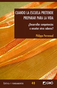 Descargar Cuando la escuela pretende preparar para la vida (CRITICA Y FUNDAMENTOS) pdf, epub, ebook