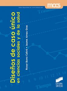 Descargar Diseños de caso único en ciencias sociales y de la salud (Metodología de las ciencias del comportamiento y de la salud) pdf, epub, ebook