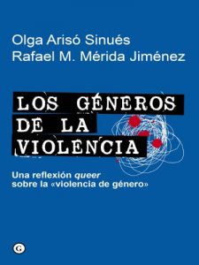 Descargar Los géneros de la violencia – Una reflexión queer sobre la «violencia de género» pdf, epub, ebook