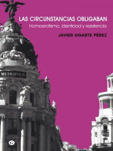 Descargar Las circunstancias obligaban. Homoerotismo, identidad y resistencia pdf, epub, ebook