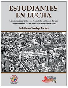 Descargar ESTUDIANTES EN LUCHA: Los documentos personales como herramientas analíticas en el estudio de los movimientos sociales: el caso de la Universidad de Sonora pdf, epub, ebook