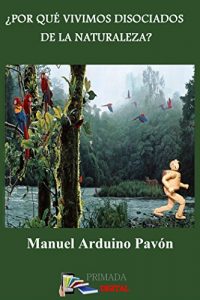 Descargar ¿Por qué vivimos disociados de la naturaleza? pdf, epub, ebook