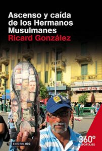 Descargar Ascenso y caida de los Hermanos Musulmanes (Reportajes 360º) pdf, epub, ebook