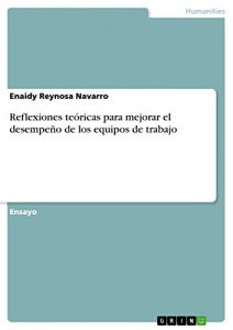 Descargar Reflexiones teóricas para mejorar el desempeño de los equipos de trabajo pdf, epub, ebook