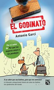 Descargar El Godinato: Si ya saben que soy Godínez, ¡para que me contratan! pdf, epub, ebook