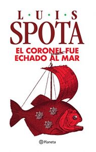 Descargar El coronel fue echado al mar pdf, epub, ebook