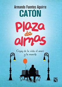 Descargar Plaza de almas: Cosas de la vida, el amor y la muerte pdf, epub, ebook