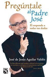 Descargar Pregúntale al Padre José pdf, epub, ebook