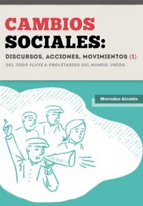 Descargar CAMBIOS SOCIALES:   DISCURSOS, ACCIONES, MOVIMIENTOS (I)  DEL TODO FLUYE A PROLETARIOS DEL MUNDO, UNÍOS pdf, epub, ebook