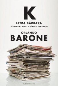 Descargar K letra bárbara: Periodismo sucio y público sublevado pdf, epub, ebook