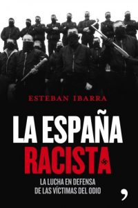 Descargar La España racista: La lucha en defensa de las víctimas pdf, epub, ebook
