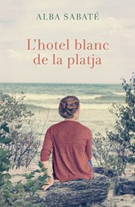 Descargar L’hotel blanc de la platja: Finalista del Premi Prudenci Bertrana pdf, epub, ebook