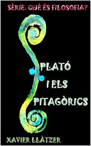 Descargar Plató i els Pitagòrics: Contes Filosòfics (Què és Filosofia? Book 2) (Catalan Edition) pdf, epub, ebook