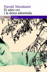 Descargar El salze cec i la dona adormida (EMPURIES NARRATIVA) pdf, epub, ebook