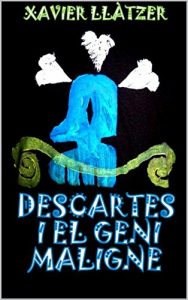 Descargar Descartes i el Geni Maligne: Contes Filosòfics (Què és Filosofia? Book 4) (Catalan Edition) pdf, epub, ebook