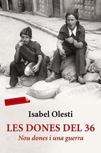 Descargar Les dones del 36: Nou dones i una guerra pdf, epub, ebook