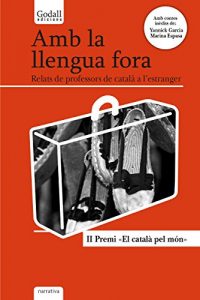 Descargar Amb la llengua fora: Relats de professors de català a l’estranger (Catalan Edition) pdf, epub, ebook