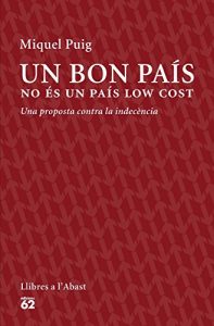 Descargar Un bon país no és un país low cost: Una proposta contra la indecència pdf, epub, ebook