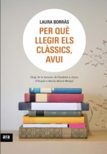 Descargar Per què llegir els clàssics, avui: Elogi de la lectura: de Flaubert a Joyce, d’Èsquil a Maria-Mercè Marçal pdf, epub, ebook